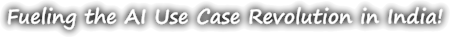 Fueling the AI Use Case Revolution in India!